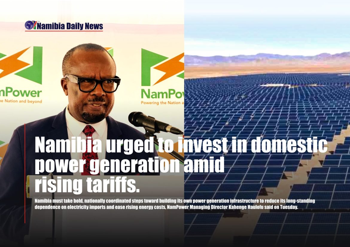 Namibia urged to invest in domestic power generation amid rising tariffs